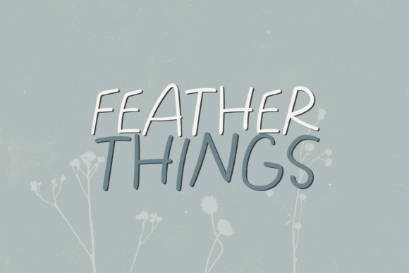 Feather Things: A Handwritten Font for Scroll-Stopping Design